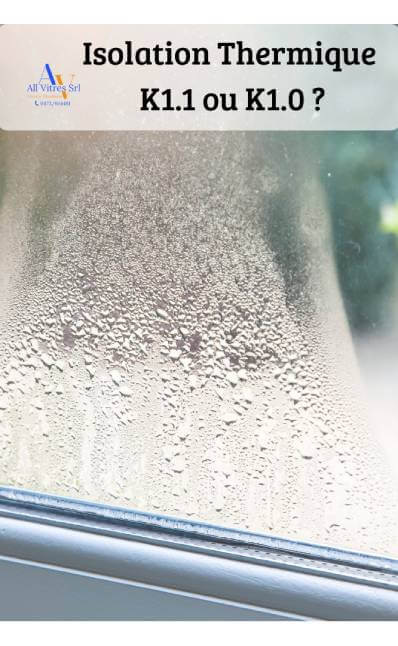 Double vitrage haut rendement K1.1 ou K1.0